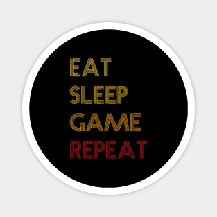 Eat, sleep, Game and repeat Magnet